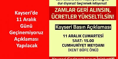 Kayseri’de 11 Aralık Günü Geçinemiyoruz Açıklaması Yapılacak