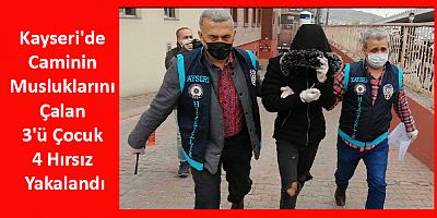 Kayseri'de Caminin Musluklarını Çalan 3'ü Çocuk 4 Hırsız Yakalandı