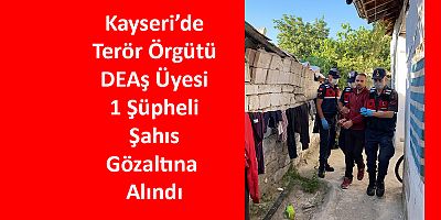 Kayseri’de DEAŞ Operasyonu: 1 Gözaltı