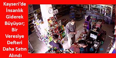 Kayseri’de İnsanlık Giderek Büyüyor, Bir Veresiye Defteri Daha Satın Alındı