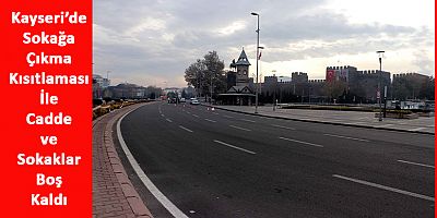 Kayseri'de Kısıtlama Sessizliği