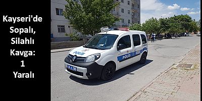 Kayseri'de Sopalı, Silahlı Kavga: 1 Yaralı