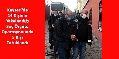 Kayseri'de Suç Örgütüne Operasyonda 5 Tutuklama
