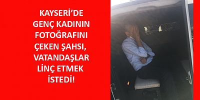 Kayseri’de Taciz Skandalı