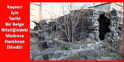 Kayseri'de Tarihi Medrese Harabeye Döndü