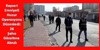 Kayseri Emniyetinden ‘Huzur’ Uygulaması