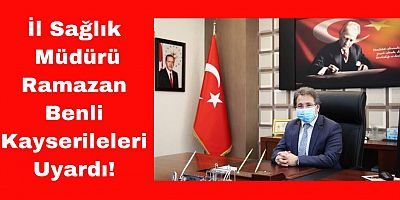 Kayseri İl Sağlık Müdürü Benli: “Hastane Yükümüz Artıyor”
