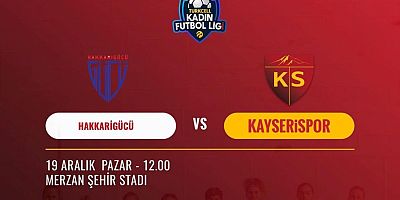 Kayseri Kadın Futbol Kulübü, Hakkarigücüne Konuk Oluyor