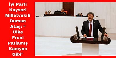 Kayseri Milletvekili Ataş’tan Meclis’te Dikkat Çeken Konuşma