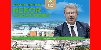 Kayseri Şeker, Tarihinin En Yüksek Pancar Bedelini Ödeyecek