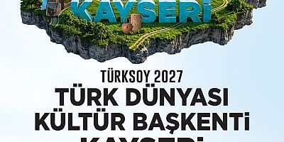 Kayseri, TÜRKSOY Tarafından 2027 Türk Dünyası Kültür Başkenti İlan Edildi