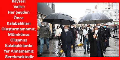Kayseri Valisi Günaydın ve Başkan Büyükkılıç’tan Pandemi Denetimi