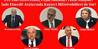 Kayserili Milletvekillileri ‘Hak Etmedikleri’ Parayı İade Edecekler mi