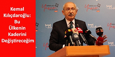 Kemal Kılıçdaroğlu: Bu Ülkenin Kaderini Değiştireceğim