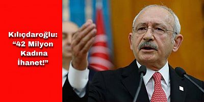 Kılıçdaroğlu'ndan İktidara İstanbul Sözleşmesi Tepkisi