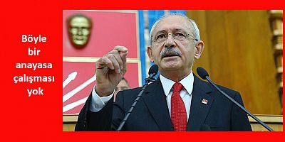 Kılıçdaroğlu'ndan 'Yeni Anayasa' Açıklaması