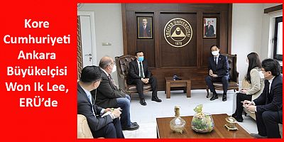 Kore Cumhuriyeti Ankara Büyükelçisi Won Ik Lee, ERÜ’de