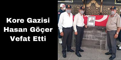 Kore Gazisi Hasan Göçer Vefat Etti