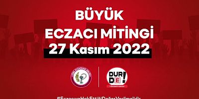 Maden Patlaması Nedeniyle Ertelenen ‘Büyük Eczacı Mitingi’ 27 Kasım’da Yapılacak