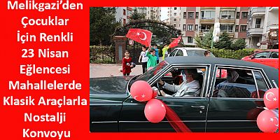 Melikgazi’den Çocuklar İçin Renkli 23 Nisan Eğlencesi 