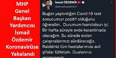 MHP Genel Başkan Yardımcısı İsmail Özdemir Koronavirüse Yakalandı