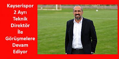 Mustafa Tokgöz: İki Hoca İle Görüşmelerimiz Devam Ediyor