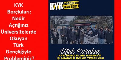 Nedir Açtığınız Üniversitelerde Okuyan Türk Gençliğiyle Probleminiz?