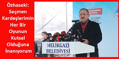 Özhaseki: Seçmen Kardeşlerimin Her Bir Oyunun Kutsal Olduğuna İnanıyorum