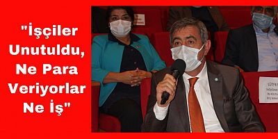 “Pandemide İşçileri Unuttular, Ne Para Veriyorlar Ne De İş”