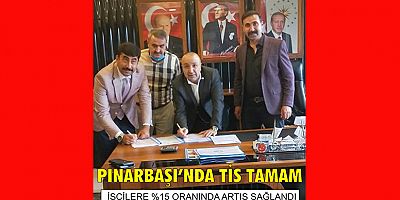 Pınarbaşı Belediyesinde TİS Tamam, İşçilere Yüzde 15 Oranında Artış Sağlandı