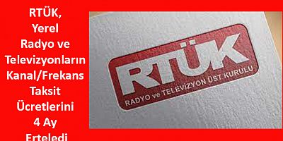 RTÜK, Yerel Radyo ve Televizyonların Kanal/Frekans Taksit Ücretlerini 4 Ay Erteledi