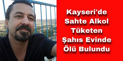 Sahte İçki Bir Can Aldı