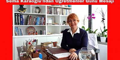 Sema Karaoğlu'ndan Öğretmenler Günü Mesajı