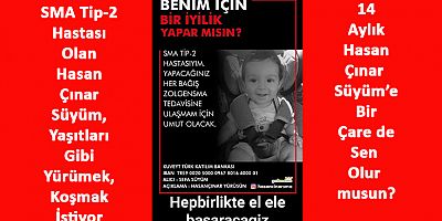 SMA Hastası 14 Aylık Hasan Kayserililerden Umut Bekliyor