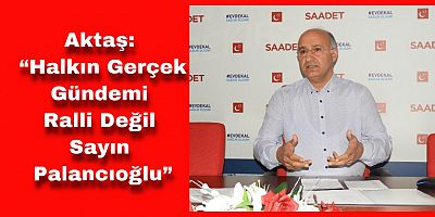 SP’li Aktaş Başkan Palancıoğlu’nu Eleştirdi