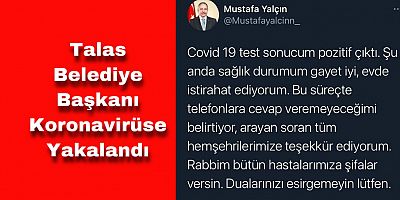 Talas Belediye Başkanı Yalçın Koronavirüse Yakalandı
