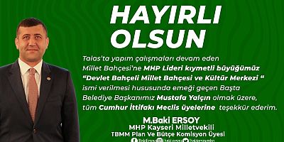 Talas Millet Bahçesi’nin İsmi “Devlet Bahçeli Millet Bahçesi ve Kültür Merkezi” Oldu