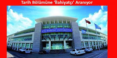 Tarih Bölümüne ‘İlahiyatçı’ Aranıyor