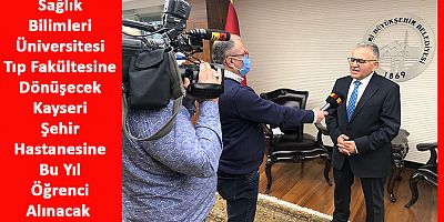 Tıp Fakültesi Olacak Kayseri Şehir Hastanesi’ne Öğrenci Alınacak