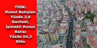 TÜİK, Ocak-Mayıs Dönemi Konut Satış Oranlarını Açıkladı