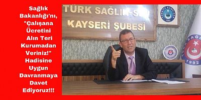 Türk Sağlık-Sen Başkanı Ünal, Sağlık Çalışanlarının Hak Olan Ek Ödemenin Yapılmasını İstedi