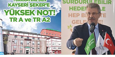 Turkratıng’den Kayseri Şeker’e Yüksek Not