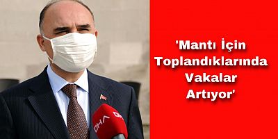 Vali Günaydın: “Vaka Artışının En Büyük Nedeni, Gün Oturmaları”