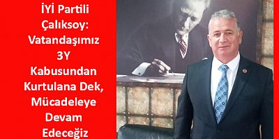 Vatandaşımız 3Y Kabusundan Kurtulsun, Diye Mücadeleye Devam Edeceğiz