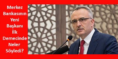 Yeni Merkez Bankası Başkanı Naci Ağbal'dan ilk açıklama