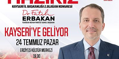 YRP Genel Başkanı Erbakan Kayseri’ye Geliyor